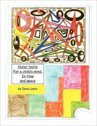 Title: Outer Limits for a Child's Mind, In Time and Space, Author: Dave Lewis