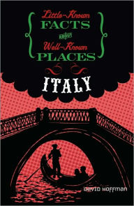 Italy (Little-Known Facts about Well-Known Places)