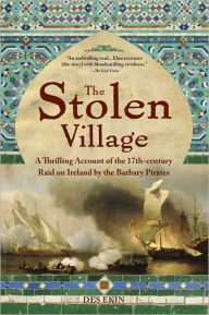 Stolen Village: A Thrilling Account of the 17th-century Raid on Ireland by the Barbary Pirates
