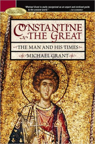 Constantine the Great: The Man and His Times (Barnes & Noble Rediscovers Series)