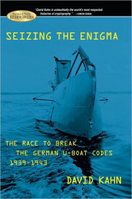 Seizing the Enigma: The Race to Break the German U-Boat Codes 1939-1943 (Barnes & Noble Rediscovers Series)