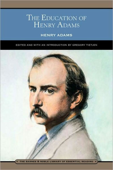 The Education of Henry Adams (Barnes & Noble Library of Essential Reading)