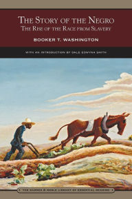Title: The Story of the Negro: The Rise of the Race from Slavery (Barnes & Noble Library of Essential Reading), Author: Booker T. Washington