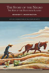 Alternative view 1 of The Story of the Negro: The Rise of the Race from Slavery (Barnes & Noble Library of Essential Reading)