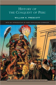 History of the Conquest of Peru (Barnes & Noble Library of Essential Reading)