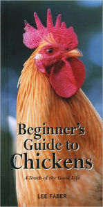 Beginner's Guide to Chickens: A Touch of the Good Life