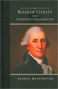 Title: Rules of Civility And Other Writings & Speeches, Author: George Washington