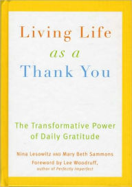 Living Life as a Thank You: The Transformative Power of Daily Gratitude