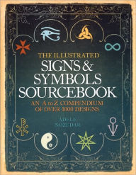 The Illustrated Signs & Symbols Sourcebook: An A to Z Compendium of Over 1000 Designs
