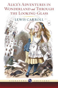 Alice's Adventures in Wonderland and Through the Looking-Glass (Barnes & Noble Signature Editions)