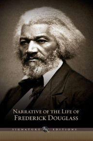 Narrative of the Life of Frederick Douglass (Barnes & Noble Signature Editions): And Selected Essays and Speeches
