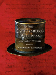 Title: The Gettysburg Address and Other Writings, Author: Abraham Lincoln