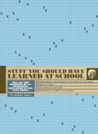 Title: Stuff You Should Have Learned at School, Author: Michael Powell