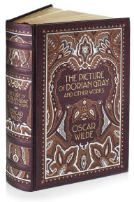 The Picture of Dorian Gray and Other Works (Barnes & Noble Collectible Editions)