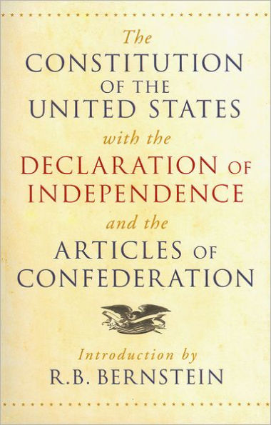 The Constitution of the United States with the Declaration of Independence and the Articles of Confederation