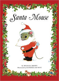 Title: Santa Mouse, Author: Michael Brown