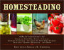 Homesteading: A Backyard Guide to: Growing Your Own Food, Canning, Keeping Chickens, Generating Your Own Energy, Crafting, Herbal Medicine, and More