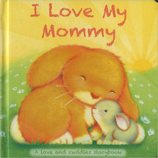 I Love My Mommy By Igloo Books Board Book Barnes And Noble®