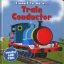 I Want to Be a Train Conductor