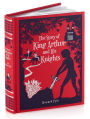The Story of King Arthur and His Knights (Barnes & Noble Collectible Editions)