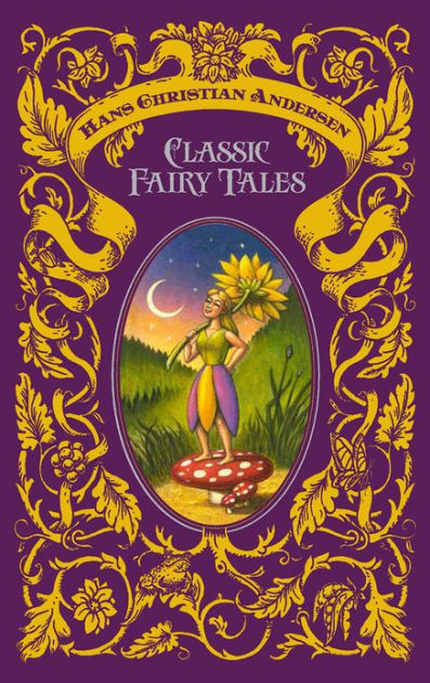 Hans Christian Andersen: Classic Fairy Tales (barnes & Noble 