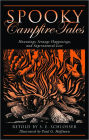Spooky Campfire Tales: Hauntings, Strange Happenings, and Supernatural Lore