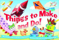 Things to Make and Do!