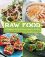 Raw Food: A Complete Guide for Every Meal of the Day