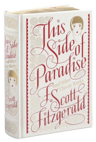 Title: This Side of Paradise and Other Classic Works (Barnes & Noble Collectible Editions), Author: F. Scott Fitzgerald