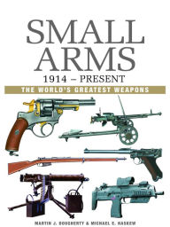 Small Arms: 1914 to Present Day