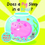 Does a Pig Sleep in a Bowl