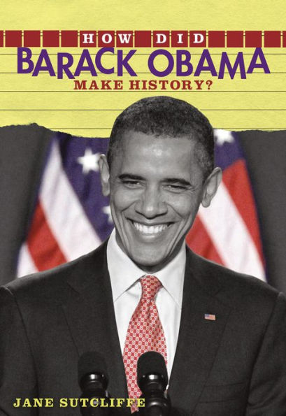 How Did Barack Obama Make History?