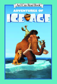 Title: Adventures of Ice Age (An I Can Read Book), Author: Ellie O'Ryan