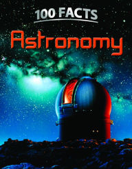 100 Facts: Astronomy