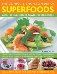 The Complete Encyclopedia of Superfoods