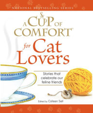 A Cup of Comfort for Cat Lovers: Stories That Celebrate Our Feline Friends