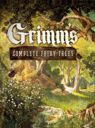 Title: Grimm's Complete Fairy Tales, Author: Brothers Grimm