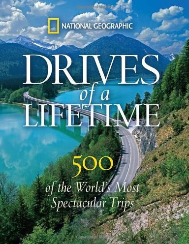 Drives of a Lifetime: 500 of the World's Most Spectacular Trips [eBook]