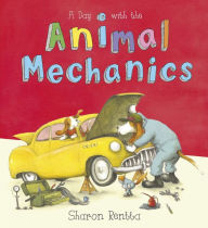 Title: A Day with the Animal Mechanics, Author: Sharon Rentta