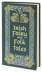 Title: Irish Fairy and Folk Tales (Barnes & Noble Collectible Editions), Author: Various Authors