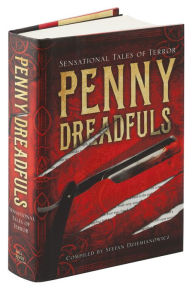 Title: Penny Dreadfuls: Sensational Tales of Terror, Author: Various Authors
