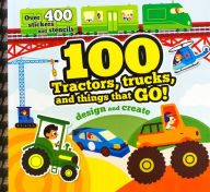 Title: 100 Tractors, Trucks, and Things That Go!, Author: Parragon