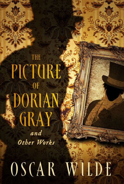 The Picture Of Dorian Gray And Other Works By Oscar Wilde Ebook Barnes Noble