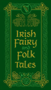 Title: Irish Fairy and Folk Tales (Barnes & Noble Collectible Editions), Author: Various Authors