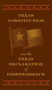 Title: Texas Constitution and the Texas Declaration of Independence (Barnes & Noble Collectible Editions), Author: Fall River Press