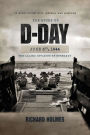The Story of D-Day: June 6, 1944: The Allied Invasion of Normandy