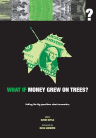 Title: What If Money Grew On Trees, Author: David Boyle