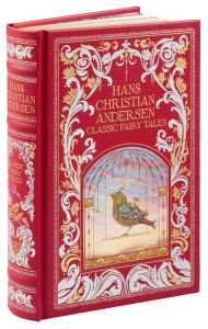 Hans Christian Andersen: Classic Fairy Tales (Barnes & Noble Collectible Editions)