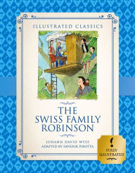 Title: The Swiss Family Robinson (Illustrated Classics for Children), Author: Saviour Pirotta