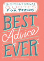 Best Advice Ever: Inspirational Quotes for Teens